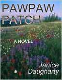 Pawpaw Patch (a novel  first Janice Daugharty