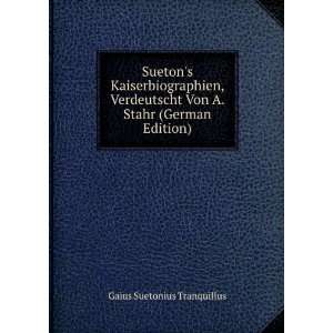   Von A. Stahr (German Edition) Gaius Suetonius Tranquillus Books