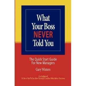   The Quick Start Guide for New Managers By Gary Winters  N/A  Books