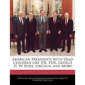  American Presidents with Dead Children like JFK, FDR, George H 