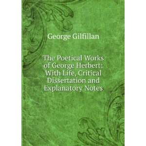  The Poetical Works of George Herbert With Life, Critical 