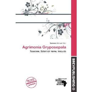    Agrimonia Gryposepala (9786139549030) Germain Adriaan Books