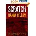 Scratch by Danny Gillan ( Kindle Edition   Mar. 10, 2011)   Kindle 