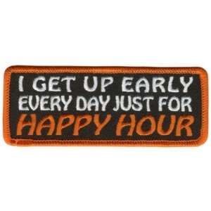  I GET UP EARLY FOR HAPPY HOUR Funny Biker Vest Patch 