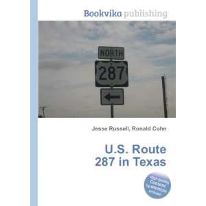  U.S. Route 287 in Texas Ronald Cohn Jesse Russell Books