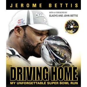    My Unforgettable Super Bowl Run by Jerome Bettis with Teresa Varley