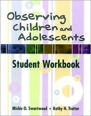 Observing Children and Adolescents Student Workbook (with CD ROM 