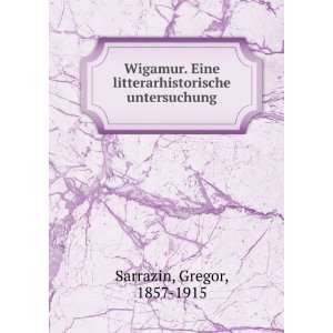   litterarhistorische untersuchung Gregor, 1857 1915 Sarrazin Books