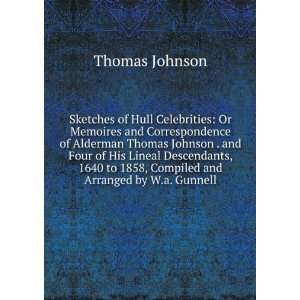   to 1858, Compiled and Arranged by W.a. Gunnell Thomas Johnson Books