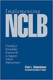 Implementing NCLB Creating a Knowledge Framework to Support School 