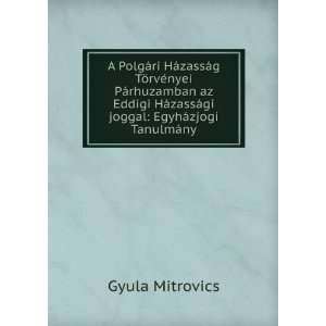   zassÃ¡gi joggal EgyhÃ¡zjogi TanulmÃ¡ny Gyula Mitrovics Books