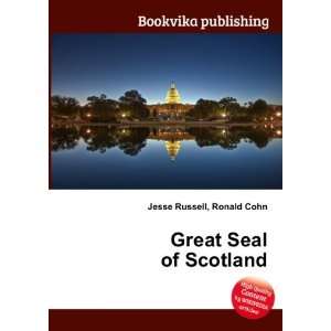  Great Seal of Scotland Ronald Cohn Jesse Russell Books