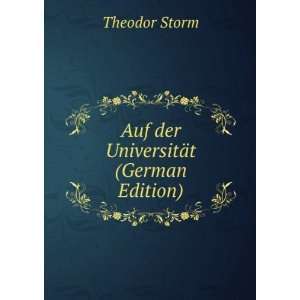    Auf Der UniversitÃ¤t (9785873900596) Storm Theodor Books