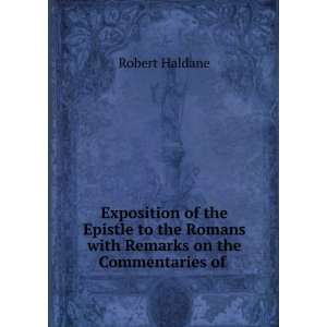   Romans with Remarks on the Commentaries of . Robert Haldane Books