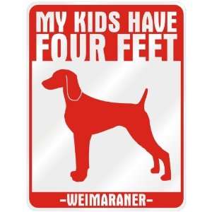  New  My Kids Have 4 Feet  Weimaraner  Parking Sign Dog 