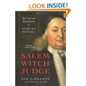 Salem Witch Judge The Life and Repentance of Samuel Sewall 