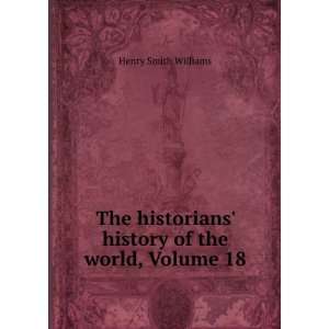    History of the World, Volume 18 Henry Smith Williams Books