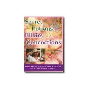  Secret Potions, Elixirs, & Concoctions 128 pages 