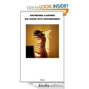 Da dove sto chiamando (Supercoralli) (Italian Edition) Raymond Carver 