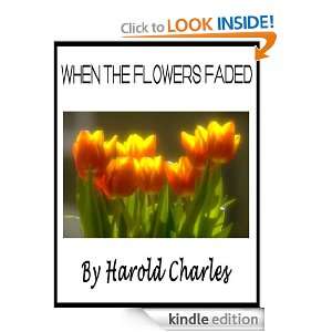 When the Flowers Faded Harold Charles  Kindle Store