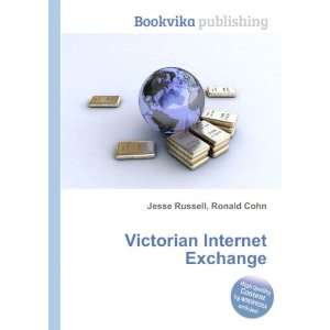 Victorian Internet Exchange Ronald Cohn Jesse Russell  