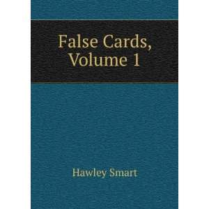  False Cards, Volume 1 Hawley Smart Books
