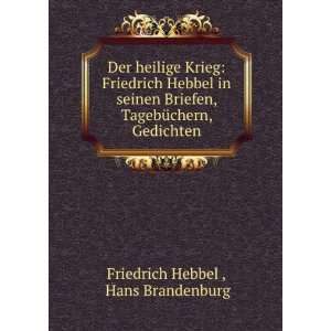   TagebÃ¼chern, Gedichten Hans Brandenburg Friedrich Hebbel  Books