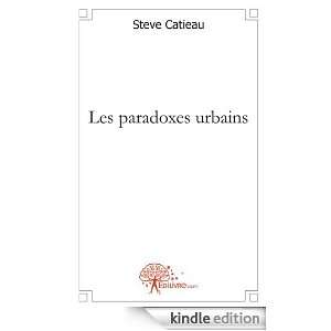 Les Paradoxes Urbains Steve Catieau  Kindle Store