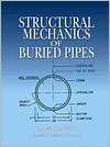 Structural Mechanics of Buried Pipes, (0849323959), Reynold King 