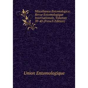   , Volumes 39 40 (French Edition) Union Entomologique Books