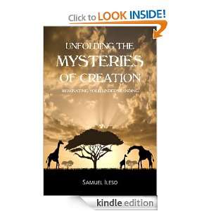 UNFOLDING THE MYSTERIES OF CREATION Samuel Ileso  Kindle 