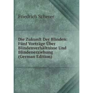   Und Blindenerziehung (German Edition) Friedrich Scherer Books