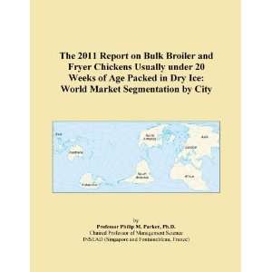 The 2011 Report on Bulk Broiler and Fryer Chickens Usually under 20 