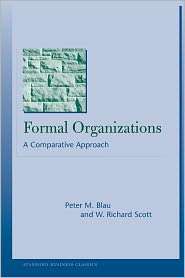 Formal Organizations A Comparative Approach, (080474890X), Peter Blau 