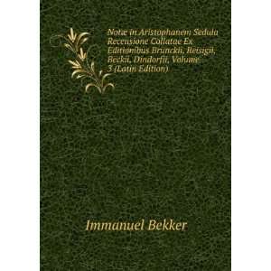   , Beckii, Dindorfii, Volume 3 (Latin Edition) Immanuel Bekker Books