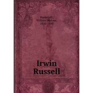  Irwin Russell William Malone, 1850 1899 Baskervill Books