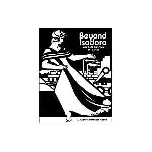   Beyond Isadora Bay Area Dancing Early Years 1915 1965 [PB,2009] Books