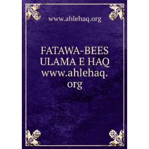  FATAWA BEES ULAMA E HAQ www.ahlehaq.org www.ahlehaq.org 