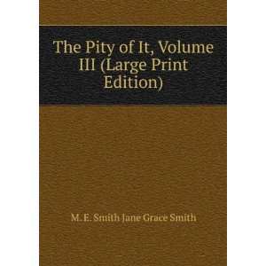   Volume III (Large Print Edition) M. E. Smith Jane Grace Smith Books