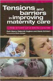 Tensions and Barriers in Improving Maternity Care The Story of a 