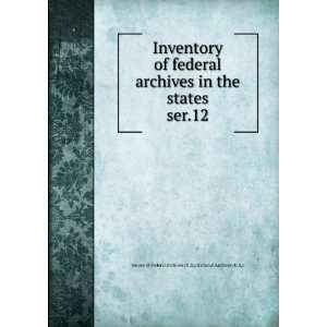   12 National Archives (U.S.) Survey of Federal Archives (U.S.) Books