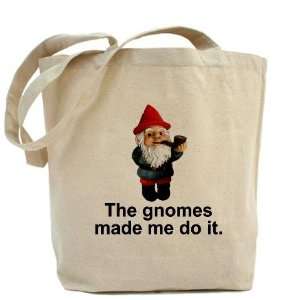 Gnomes made me do it Funny Tote Bag by  Beauty