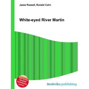  White eyed River Martin Ronald Cohn Jesse Russell Books