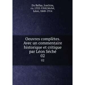   Joachim, ca. 1522 1560,SÃ©chÃ©, LÃ©on, 1848 1914 Du Bellay