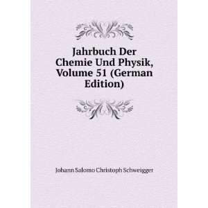   Volume 51 (German Edition) Johann Salomo Christoph Schweigger Books