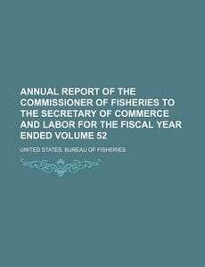 Annual Report of the Commissioner of Fisheries to the S 9781154463866 
