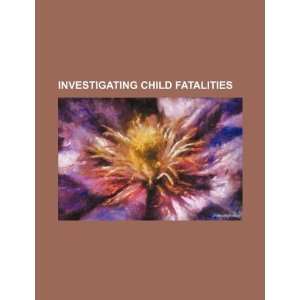  Investigating child fatalities (9781234372903) U.S 