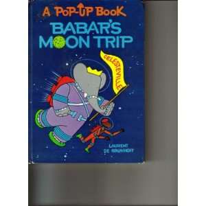  Babars Moon Trip Pop Up Book Laurent De Brunoff Books