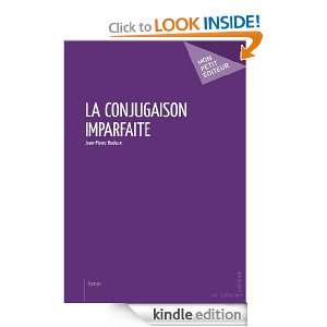 La Conjugaison imparfaite (French Edition) Jean Pierre Bodeux  