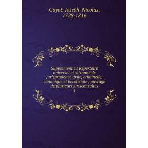   de plusieurs jurisconsultes. 4 Joseph Nicolas, 1728 1816 Guyot Books